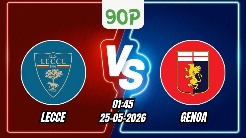 Soi Kèo Lecce vs Genoa 01h45 - 25/05/2026