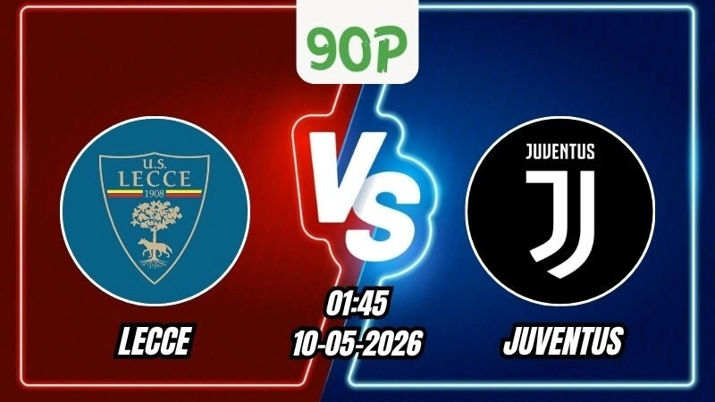 Soi Kèo Lecce vs Juventus 01h45 Ngày 10/05/2026 - Serie A