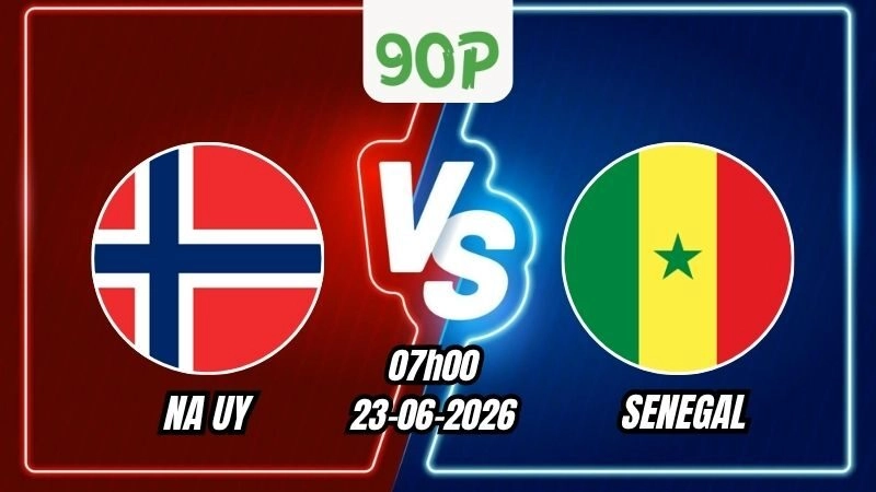 Soi Kèo Na Uy vs Senegal 07h00 - 23/06/2026