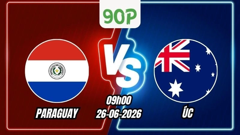 Soi Kèo Paraguay vs Úc 09h00 - 26/06/2026