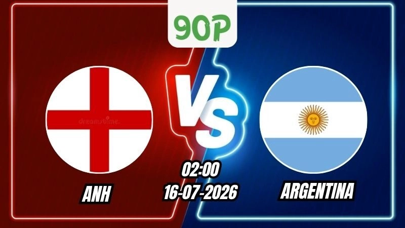 Nhận định Anh vs Argentina 02h00 ngày 16/07/2026