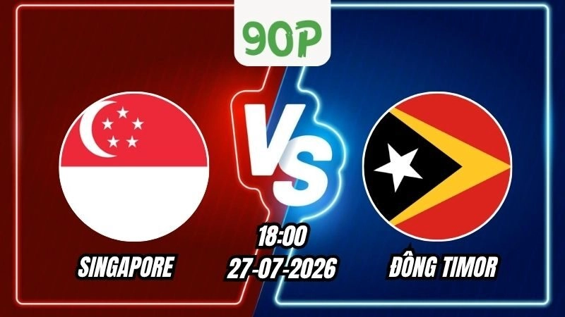 Nhận định Singapore vs Đông Timor 18h00 ngày 27/07/2026
