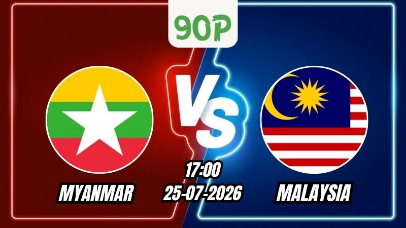 Soi Kèo Myanmar vs Malaysia 17h00 - 25/07/2026