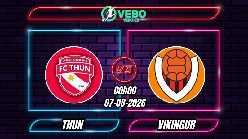 Nhận định Thun vs Vikingur 01h00 ngày 07/08/2026
