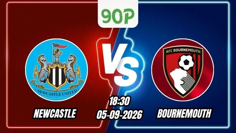 Nhận định Newcastle vs Bournemouth 18h30 ngày 05/09/2026