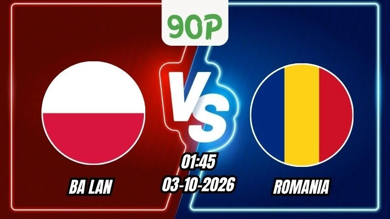 Soi Kèo Ba Lan vs Romania 01h45 - 03/10/2026