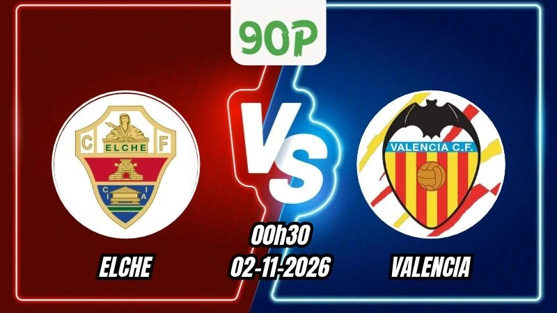 Soi Kèo Elche vs Valencia 00h30 - 02/11/2026