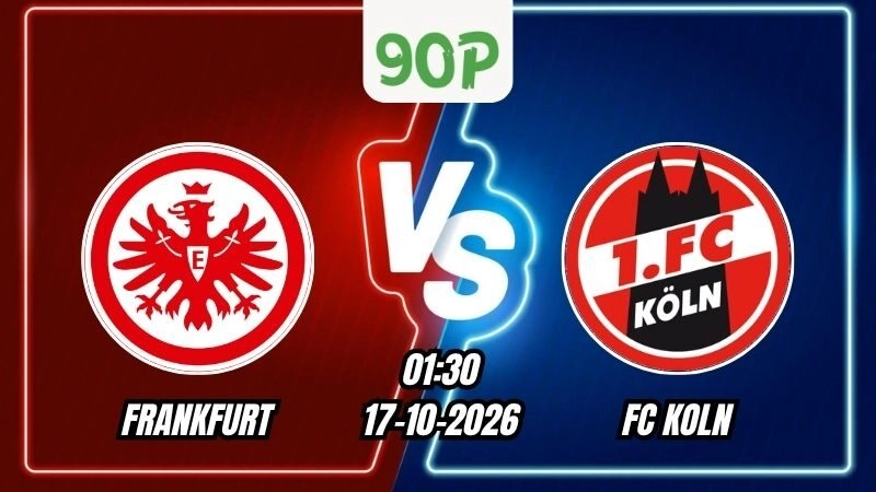 Soi Kèo Frankfurt vs FC Koln 01h30 - 17/10/2026
