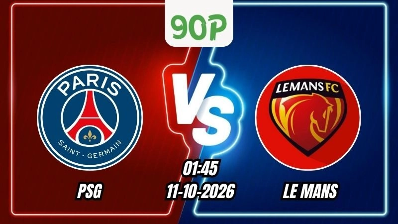 Soi Kèo PSG vs Le Mans 01h45 - 11/10/2026